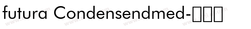 futura Condensendmed字体转换